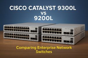 Cisco Catalyst 9300L vs 9200L: เปรียบเทียบสวิตช์เครือข่ายระดับองค์กรที่คุณต้องรู้