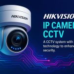 IP Camera CCTV Hikvision – ระบบ CCTV ที่มีเทคโนโลยี AI ยกระดับความปลอดภัย